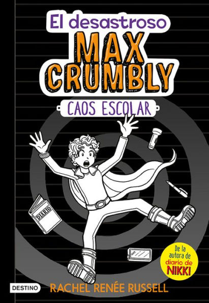 EL DESASTROSO MAX CRUMBLY #2: CAOS ESCOLAR