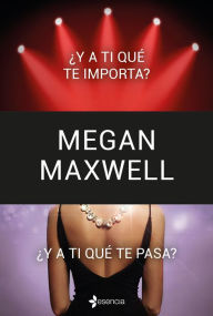 Title: ¿Y a ti qué te importa? + ¿Y a ti qué te pasa? (pack), Author: Megan Maxwell