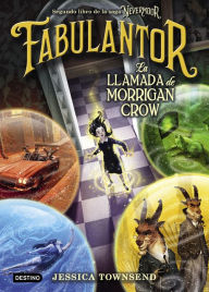 Title: Nevermoor. Fabulantor. La llamada de Morrigan Crow, Author: Jessica Townsend