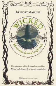 Title: Wicked. Memorias de una bruja mala, Author: Gregory Maguire