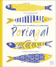 Title: Portugal: Una cocina entre la tradición y la modernidad. Fotografías de Nicolas Lobbestäel, Author: Anaïs Delon Lugassy