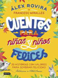 Title: Cuentos para niñas y niños felices: Ilustraciones de Albert Asensio, Author: Álex Rovira