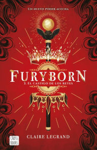 Title: Furyborn 3. El castigo de los reyes, Author: Claire Legrand