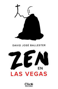 Title: Zen en Las Vegas, Author: David José Ballester
