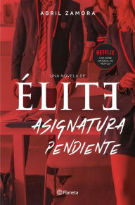 Title: Élite: asignatura pendiente, Author: Abril Zamora