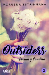 Title: Outsiders 2. Declan y Candela, Author: Moruena Estríngana