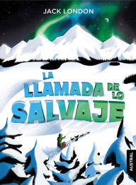 Title: La llamada de lo salvaje, Author: Jack London