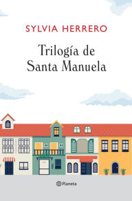 Title: Trilogía de Santa Manuela (Pack), Author: Sylvia Herrero