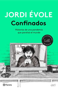 Title: Confinados: Historias de una pandemia que paralizó el mundo, Author: Jordi Évole