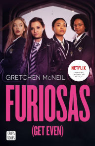 Title: Furiosas (Get Even), Author: Gretchen McNeil