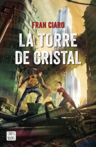 Title: La Torre de Cristal, Author: Fran Ciaro