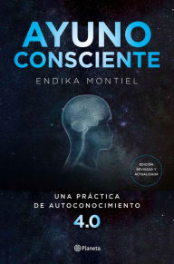 Title: Ayuno consciente: Una práctica de autoconocimiento 4.0, Author: Endika Montiel