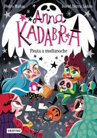 Title: Anna Kadabra 4. Fiesta a medianoche, Author: Pedro Mañas