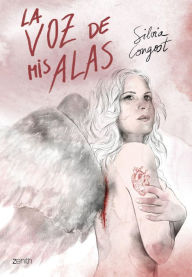 Title: La voz de mis alas, Author: Silvia Congost