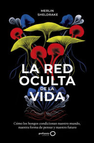 Title: La red oculta de la vida, Author: Merlin Sheldrake