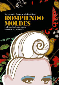 Title: Rompiendo moldes: La historia de una mujer en continua evolución, Author: Sacramento Amate