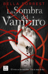 Title: La sombra del vampiro, Author: Bella Forrest