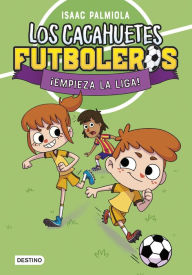 Title: Los Cacahuetes futboleros 1. ¡Empieza la liga!, Author: Isaac Palmiola