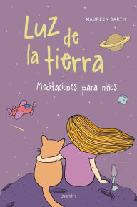 Title: Luz de la tierra: Meditaciones para niños, Author: Maureen Garth