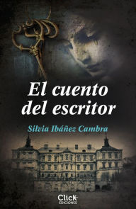 Title: El cuento del escritor, Author: Silvia Ibáñez Cambra