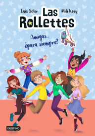 Title: Las Rollettes 4. Amigas... ¿para siempre?, Author: Laia Soler