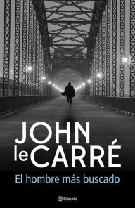 Title: El hombre más buscado, Author: John le Carré