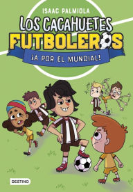 Title: Los Cacahuetes futboleros 4. ¡A por el mundial! Nueva presentación, Author: Isaac Palmiola