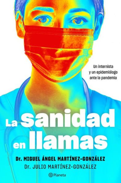 La sanidad en llamas: Un internista y un epidemiólogo ante la pandemia