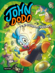 Title: John Dodo 2. John Dodo y el enigma del pasado, Author: John Dodo