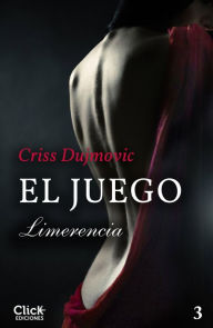 Title: El juego 3. Limerencia, Author: Criss Dujmovic