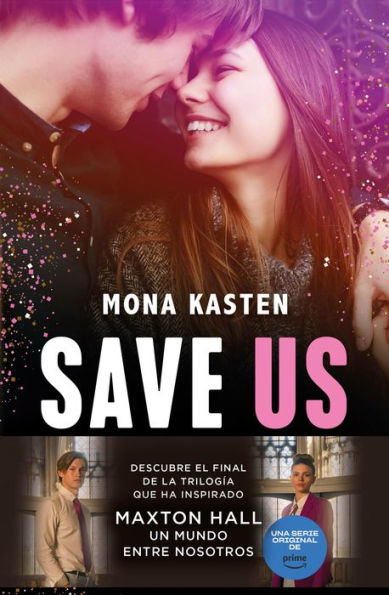 Save Us (Serie Save 3): La novela que ha inspirado la serie Maxton Hall