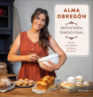 Title: Repostería tradicional: Recetaspara recuperar los saboresde siempre, Author: Alma Obregón