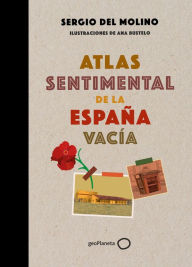 Title: Atlas sentimental de la España vacía, Author: Sergio del Molino