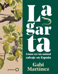 Title: Lagarta: Cómo ser un animal salvaje en España, Author: Gabi Martínez