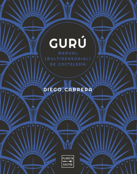 Gurú: Manual (multisensorial) de coctelería