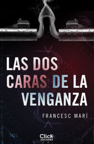 Title: Las dos caras de la venganza, Author: Francesc Marí