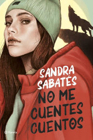 Title: No me cuentes cuentos, Author: Sandra Sabatés