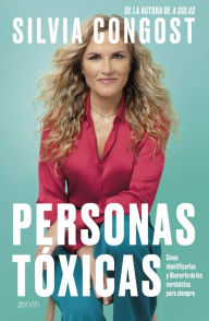 Title: Personas tóxicas: Cómo identificarlas y liberarte de los narcisistas para siempre, Author: Silvia Congost
