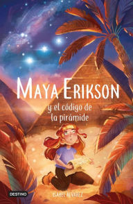 Title: Maya Erikson 2. Maya Erikson y el código de la pirámide: Un emocionante libro de aventuras para niños y niñas valientes (Edad: 7, 8, 9, 10, 11 y 12 años), Author: Isabel Álvarez