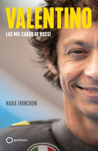 Title: Valentino: Las mil caras de Rossi, Author: Nadia Tronchoni