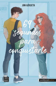 Title: 69 segundos para conquistarte, Author: Jon Azkueta Castro