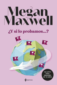 Title: ¿Y si lo probamos...?, Author: Megan Maxwell