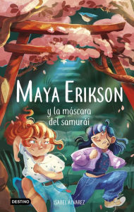 Title: Maya Erikson 4. Maya Erikson y la máscara del samurái: Un emocionante libro de aventuras para niños y niñas valientes (Edad: 7, 8, 9, 10, 11 y 12 años), Author: Isabel Álvarez