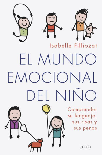 El mundo emocional del niño: Comprender su lenguaje, sus risas y sus penas