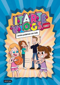 Title: Itarte Vlogs Family 3. Juntos podemos con todo, Author: Itarte