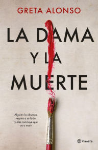 Title: La dama y la muerte, Author: Greta Alonso