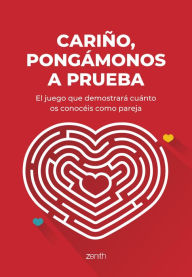 Title: Cariño, pongámonos a prueba: El juego que demostrará cuánto os conocéis como pareja, Author: Varios Autores