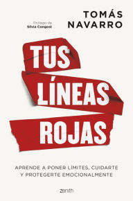 Title: Tus líneas rojas: Aprende a poner límites, cuidarte y protegerte emocionalmente, Author: Tomás Navarro