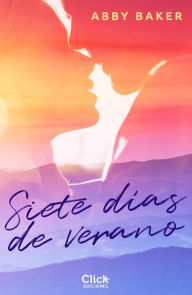 Title: Siete días de verano, Author: Abby Baker