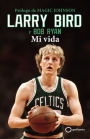 Larry Bird: Mi vida